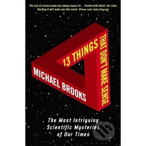 13 Things That Don't Make Sense - Michael Brooks