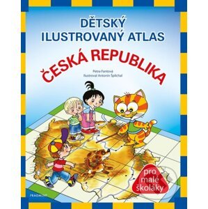 Dětský ilustrovaný atlas – Česká republika - Petra Fantová (Pláničková), Antonín Šplíchal (ilustrátor)