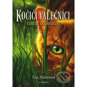 Kočičí válečníci: Vzhůru do divočiny - Erin Hunter