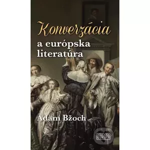 E-kniha Konverzácia a európska literatúra - Adam Bžoch