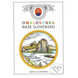Omaľovánka - Naše Slovensko - Kolektív autorov