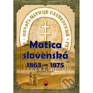 Matica slovenská 1863 – 1875 - Ján Durec