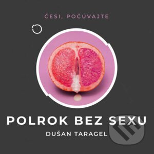 Polrok bez sexu - Dušan Taragel