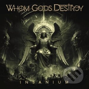 Whom Gods Destroy: Insanium LP - Whom Gods Destroy
