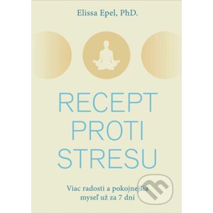 Recept proti stresu - Elissa Epel