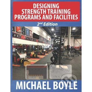 Designing Strength Training Programs and Facilities - Michael Boyle