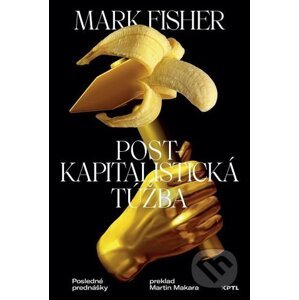 Postkapitalistická túžba - Mark Fisher