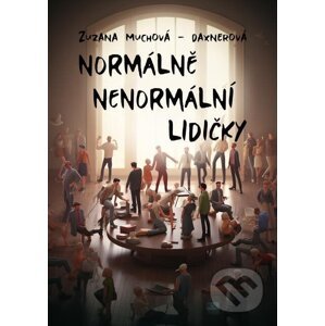 E-kniha Normálně nenormální lidičky - Zuzana Muchová-Daxnerová