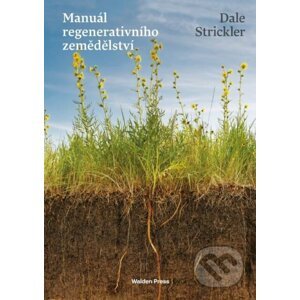 Manuál regenerativního zemědělství - Dale Strickler