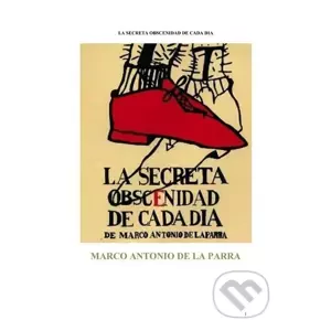 E-kniha La secreta obscenidad de cada dia - Marco Antonio de la Parra