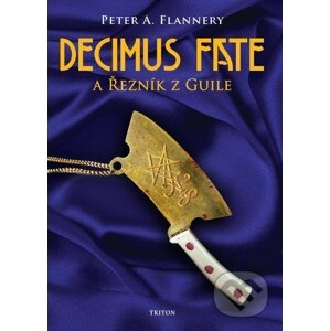 E-kniha Decimus Fate a Řezník z Guile - Peter A. Flannery