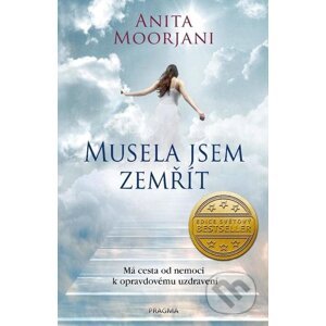 E-kniha Musela jsem zemřít - Anita Moorjani