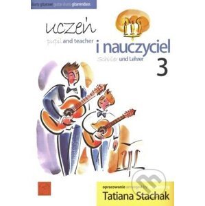 Uczein i nauczyciel 3 / Pupil and teacher 3 / Schüler und Lehrer 3 - Tatiana Stachak