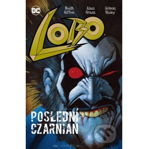 Lobo: Poslední Czarnian - Alan Grant, Keith Giffen, Simon Bisley