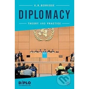 Diplomacy: Theory and Practice - G.R. Berridge