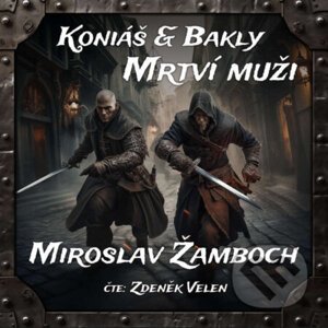 Koniáš a Bakly - Mrtví muži - Miroslav Žamboch