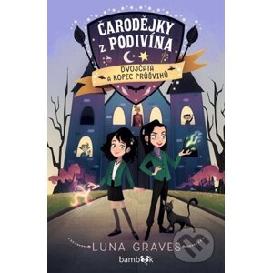 E-kniha Čarodějky z Podivína - Dvojčata a kopec průšvihů - Luna Graves