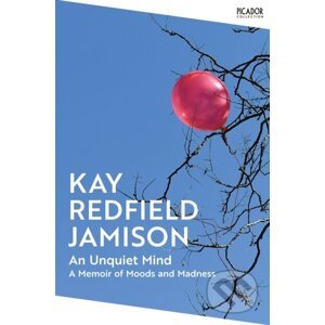 An Unquiet Mind - Kay Redfield Jamison