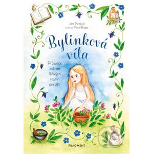 E-kniha Bylinková víla - Průvodce světem léčivých rostlin pro děti - Jana Burešová, Petra Škopac (ilustrátor)
