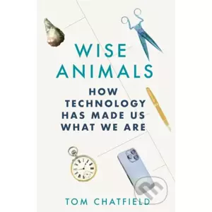 Wise Animals - Tom Chatfield