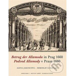 Podvod Allamody v Praze 1660 / Betrug der Allamoda in Prag 1660 - Alena Jakubcová, Miroslav Lukáš