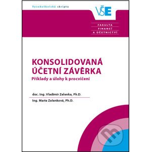 Konsolidovaná účetní závěrka Příklady a úlohy k procvičení - Vladimír Zelenka