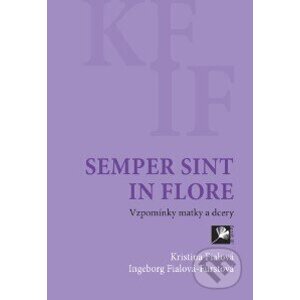 Semper sint in flore - Ingeborg Fialová-Fürstová