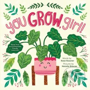 You Grow, Girl! - Rose Rossner, Natalie Briscoe (Ilustrátor)