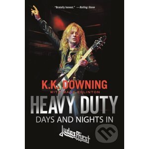 Heavy Duty: Days and Nights in Judas Priest - K.K. Downing, Mark Eglinton