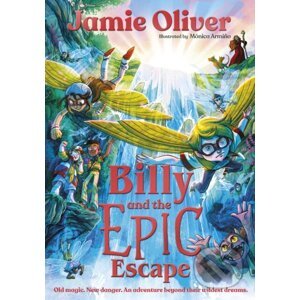 Billy and the Epic Escape - Jamie Oliver, Monica Armino (ilustrátor)