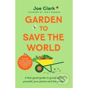 Garden To Save The World - Joe Clark