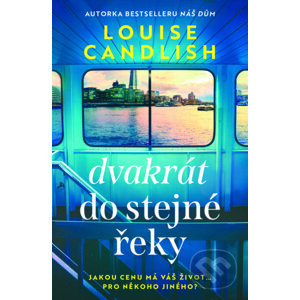 E-kniha Dvakrát do stejné řeky - Louise Candlish