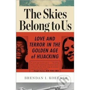 The Skies Belong to Us - Brendan I. Koerner