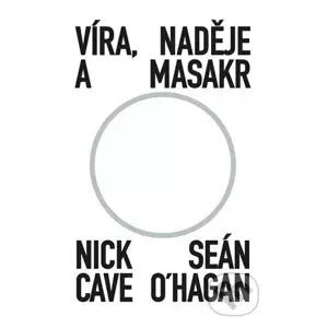 E-kniha Víra, naděje a masakr - Nick Cave, Sean O'Hagan