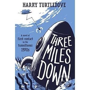 Three Miles Down - Harry Turtledove