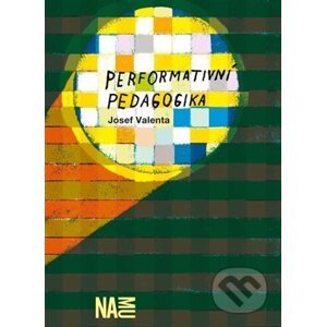 Performativní pedagogika - Josef Valenta