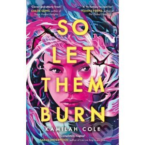 So Let Them Burn - Kamilah Cole