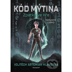 Kód Mýtina: Zpátky ve Hře - Vojtěch Artemian Hlavenka, Lukáš Vašut (ilustrátor)