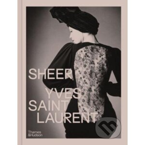 Sheer: Yves Saint Laurent - Émilile Hammen, Shazia Boucher, Domitille Éble, Judith Lamas, Alice Coulon-Saillard, Sophie Henwood, Anne-Claire Laronde