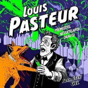 Louis Pasteur - František Gel