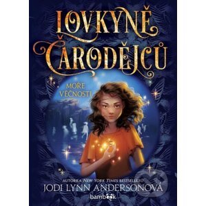 E-kniha Lovkyně čarodějců – Moře věčnosti - Jodi Lynn Anderson