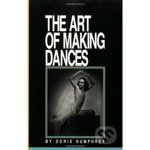 The Art of Making Dances - Doris Humphrey