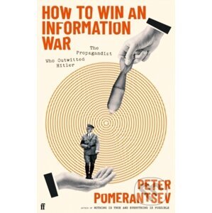 How to Win an Information War - Peter Pomerantsev