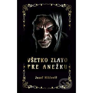 E-kniha Všetko zlato pre Anežku - Jozef Miklovič