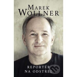 Reportér na odstřel - Marek Wollner