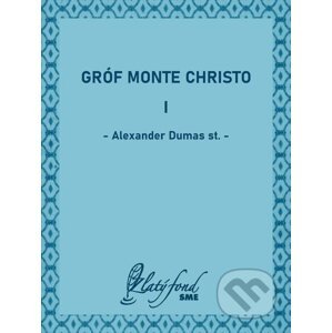 E-kniha Gróf Monte Christo I - Alexander Dumas st.