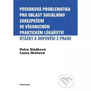 E-kniha Posudková problematika pro oblast sociálního zabezpečení ve všeobecném praktickém lékařství - Laura Hrehová