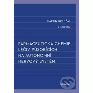 E-kniha Farmaceutická chemie léčiv působících na autonomní nervový systém - Martin Doležal