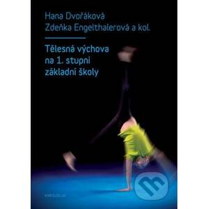 E-kniha Tělesná výchova na 1. stupni základní školy - Hana Dvořáková