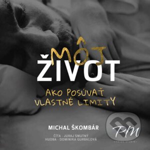 Môj život: Ako posúvať vlastné limity - Michal Škombár